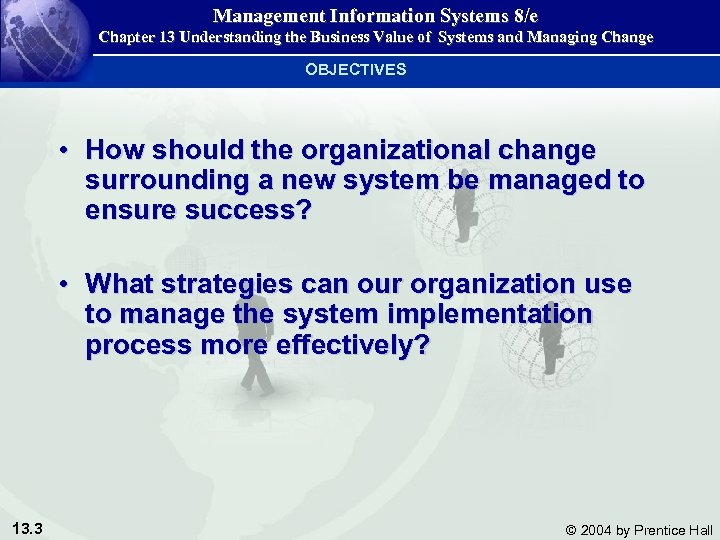 Management Information Systems 8/e Chapter 13 Understanding the Business Value of Systems and Managing