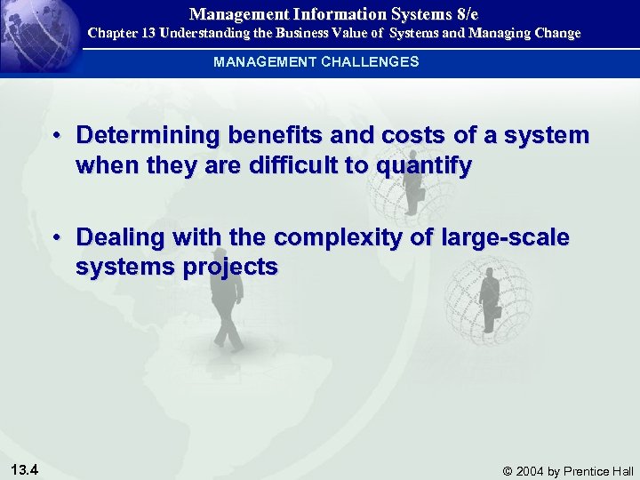 Management Information Systems 8/e Chapter 13 Understanding the Business Value of Systems and Managing