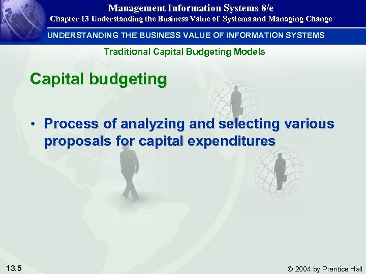 Management Information Systems 8/e Chapter 13 Understanding the Business Value of Systems and Managing