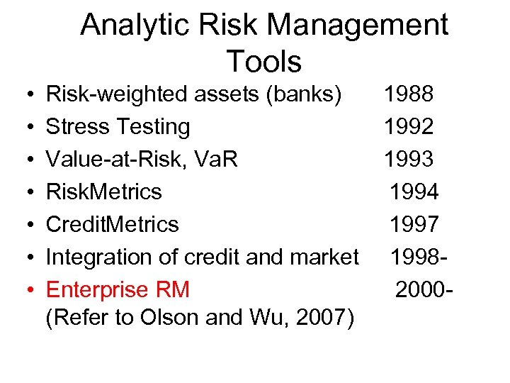 Analytic Risk Management Tools • • Risk-weighted assets (banks) Stress Testing Value-at-Risk, Va. R
