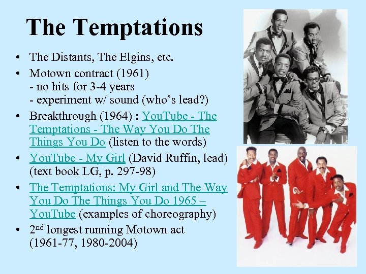 The Temptations • The Distants, The Elgins, etc. • Motown contract (1961) - no