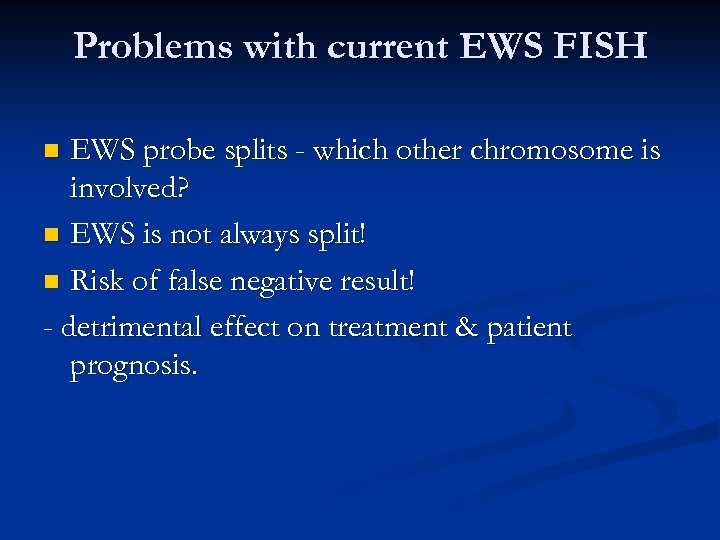 Problems with current EWS FISH EWS probe splits - which other chromosome is involved?