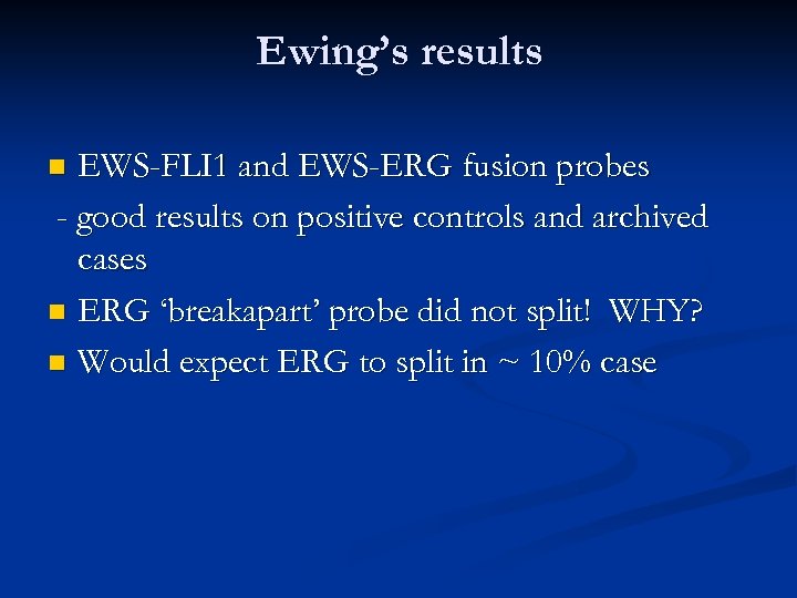 Ewing’s results EWS-FLI 1 and EWS-ERG fusion probes - good results on positive controls