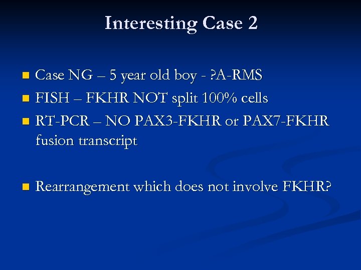 Interesting Case 2 Case NG – 5 year old boy - ? A-RMS n