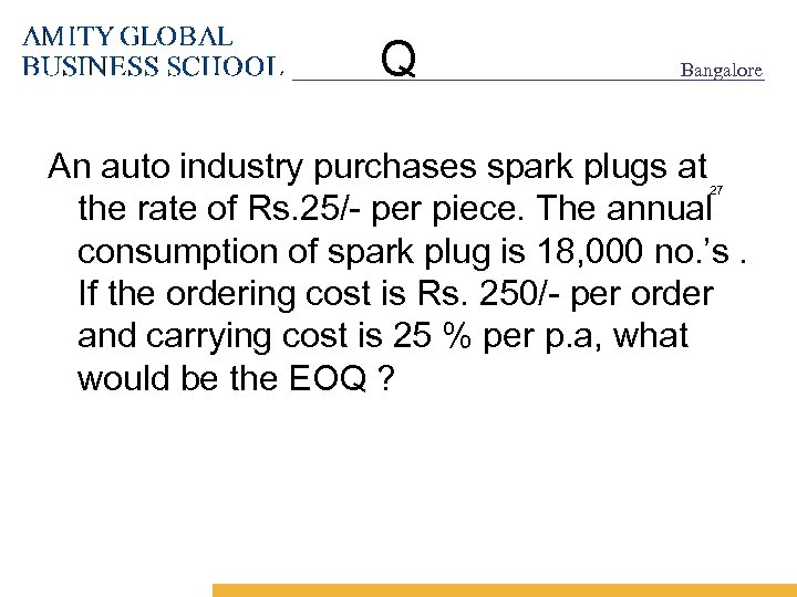 Q Bangalore An auto industry purchases spark plugs at the rate of Rs. 25/-