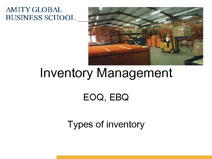 Bangalore 3 Inventory Management EOQ, EBQ Types of inventory 
