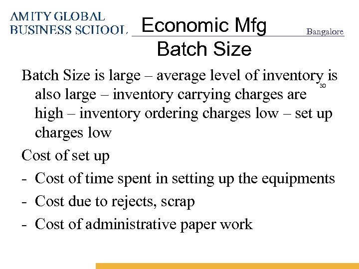 Economic Mfg Batch Size Bangalore Batch Size is large – average level of inventory