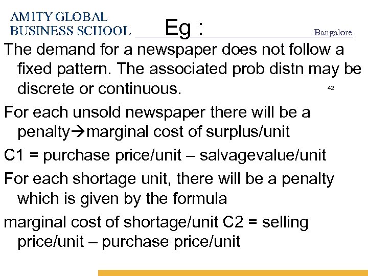 Eg : Bangalore The demand for a newspaper does not follow a fixed pattern.