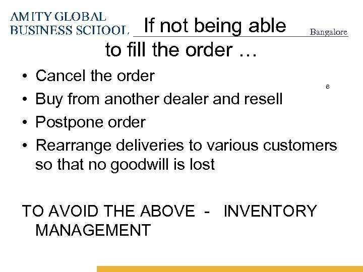 If not being able to fill the order … • • Bangalore Cancel the