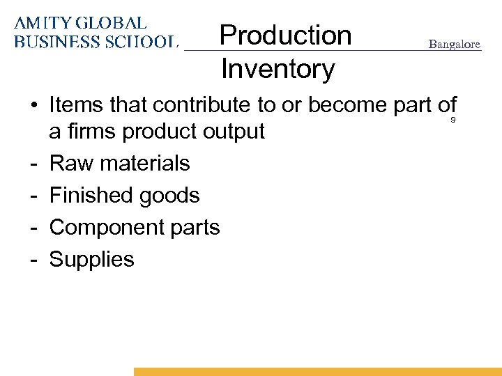 Production Inventory Bangalore • Items that contribute to or become part of a firms