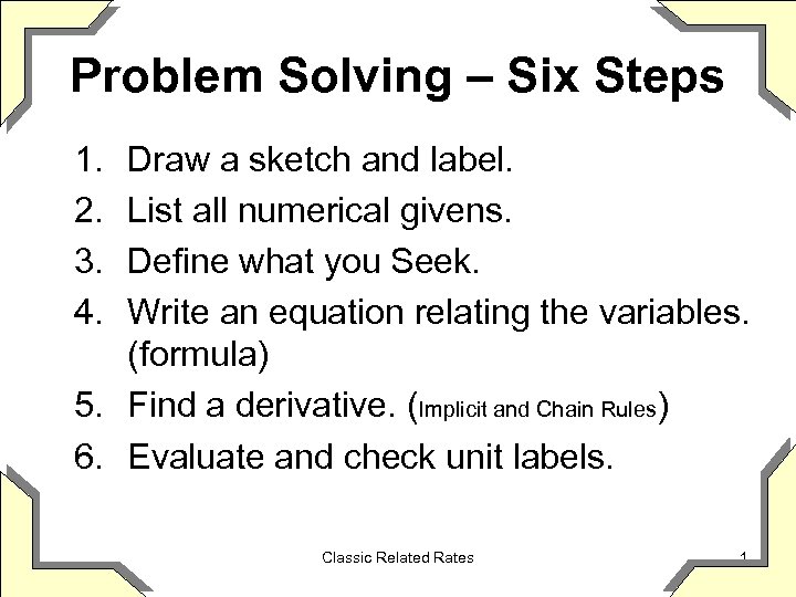 Problem Solving – Six Steps 1. 2. 3. 4. Draw a sketch and label.