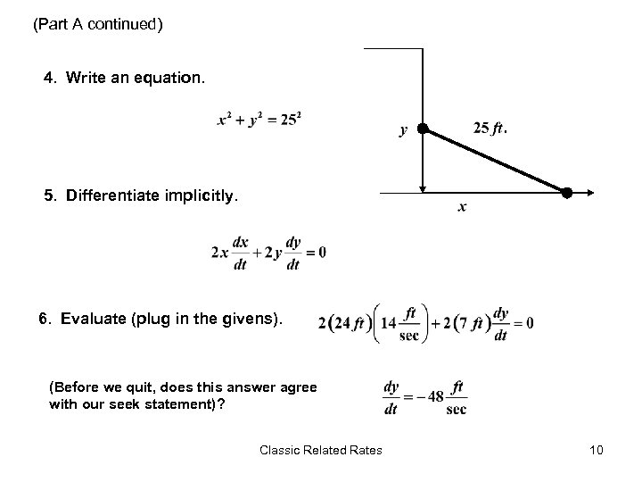 (Part A continued) 4. Write an equation. 5. Differentiate implicitly. 6. Evaluate (plug in