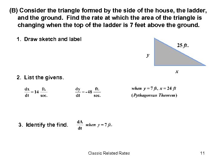 (B) Consider the triangle formed by the side of the house, the ladder, and