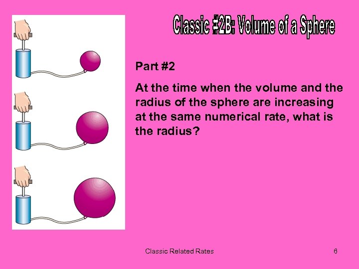 Part #2 At the time when the volume and the radius of the sphere