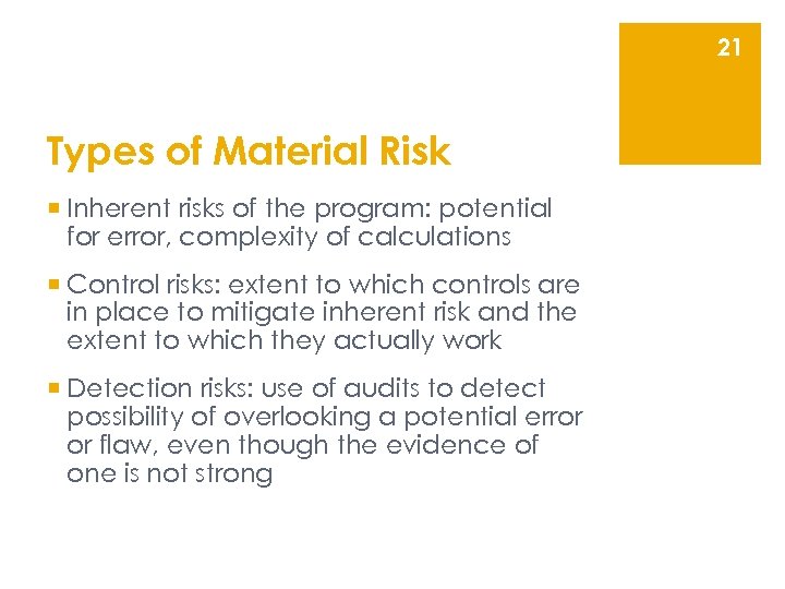 21 Types of Material Risk ¡ Inherent risks of the program: potential for error,