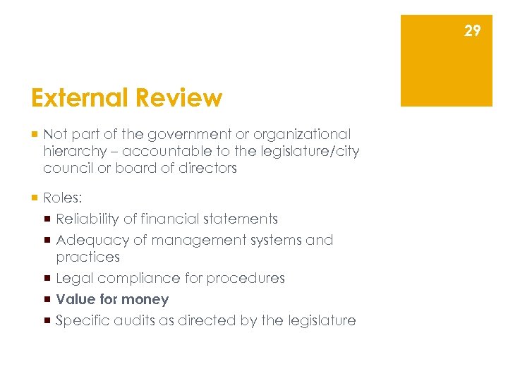 29 External Review ¡ Not part of the government or organizational hierarchy – accountable