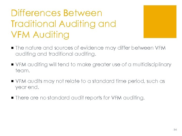 Differences Between Traditional Auditing and VFM Auditing ¡ The nature and sources of evidence