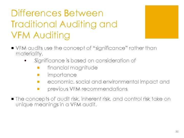 Differences Between Traditional Auditing and VFM Auditing ¡ VFM audits use the concept of