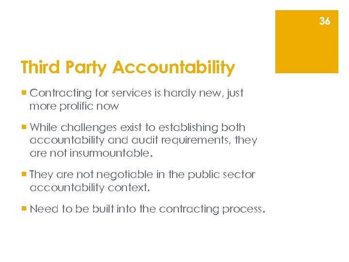 36 Third Party Accountability ¡ Contracting for services is hardly new, just more prolific