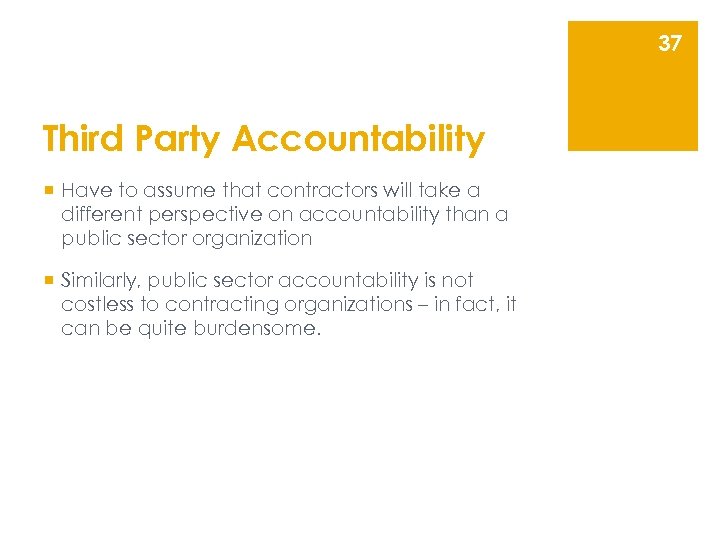 37 Third Party Accountability ¡ Have to assume that contractors will take a different