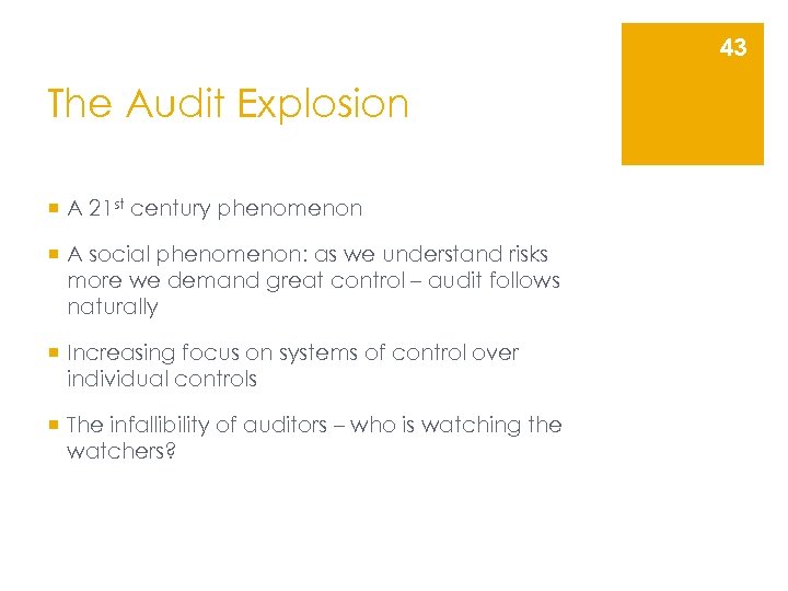 43 The Audit Explosion ¡ A 21 st century phenomenon ¡ A social phenomenon: