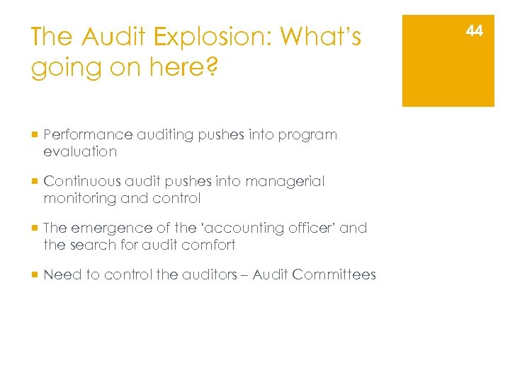 The Audit Explosion: What’s going on here? ¡ Performance auditing pushes into program evaluation