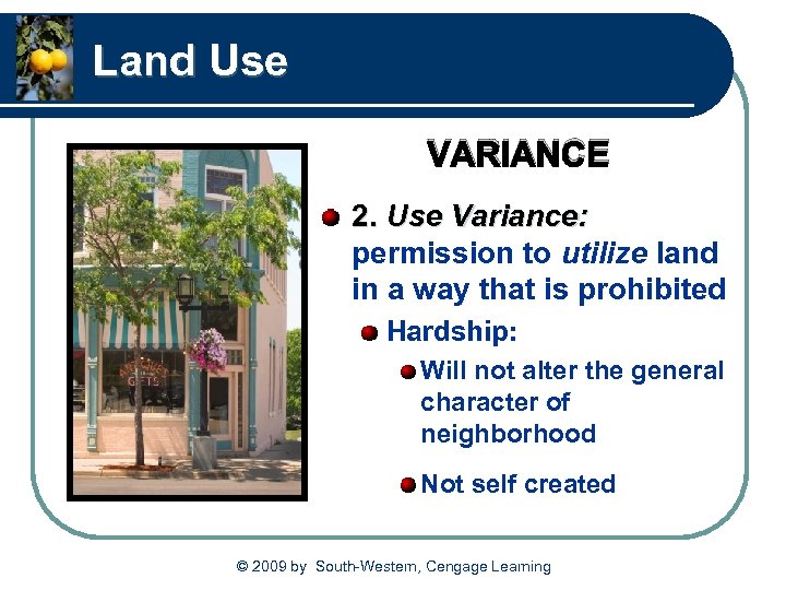 Land Use VARIANCE 2. Use Variance: permission to utilize land in a way that