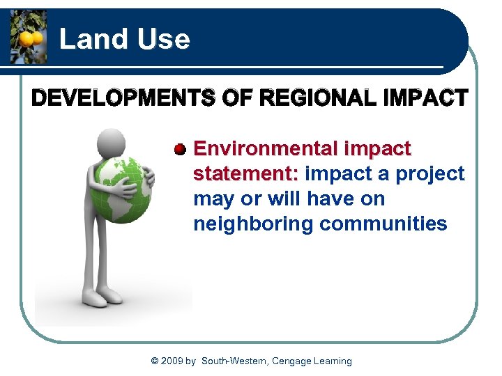 Land Use DEVELOPMENTS OF REGIONAL IMPACT Environmental impact statement: impact a project may or