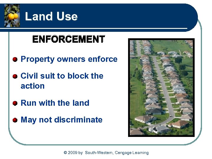 Land Use ENFORCEMENT Property owners enforce Civil suit to block the action Run with