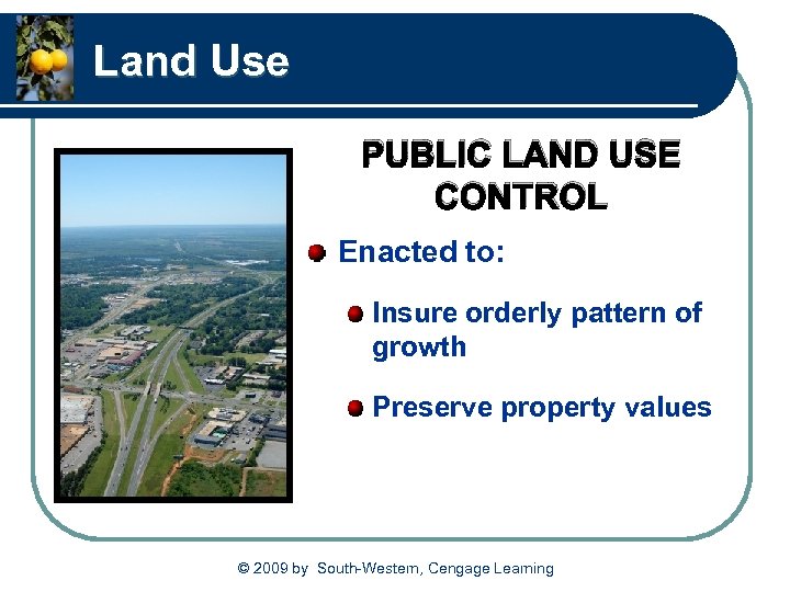 Land Use PUBLIC LAND USE CONTROL Enacted to: Insure orderly pattern of growth Preserve