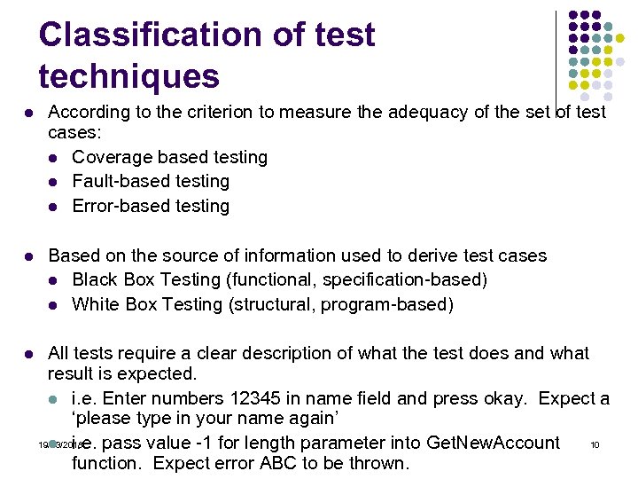 Classification of test techniques l According to the criterion to measure the adequacy of