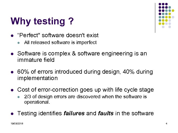 Why testing ? l “Perfect