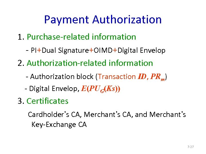 Payment Authorization 1. Purchase-related information - PI+Dual Signature+OIMD+Digital Envelop 2. Authorization-related information - Authorization