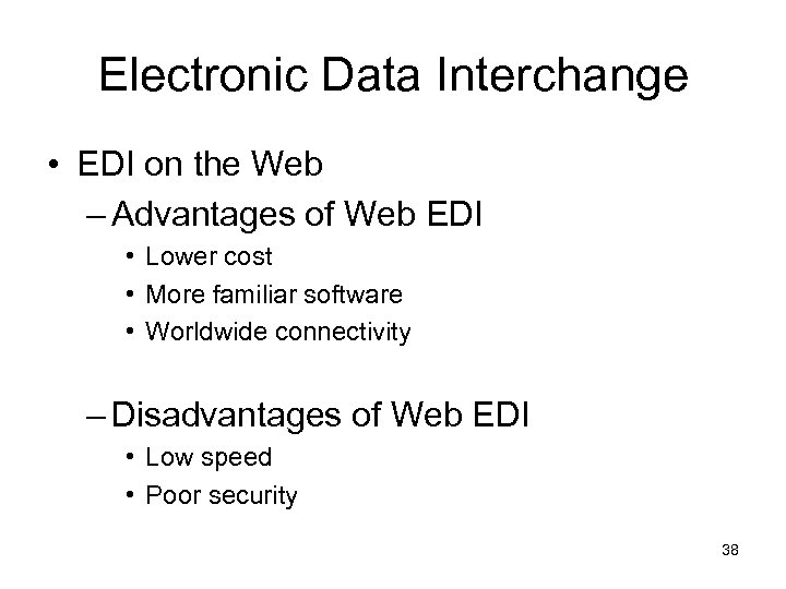 Electronic Data Interchange • EDI on the Web – Advantages of Web EDI •