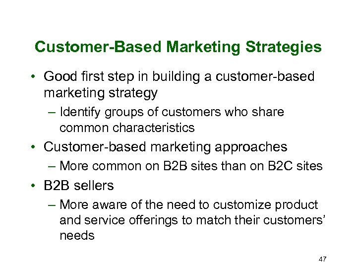 Customer-Based Marketing Strategies • Good first step in building a customer-based marketing strategy –