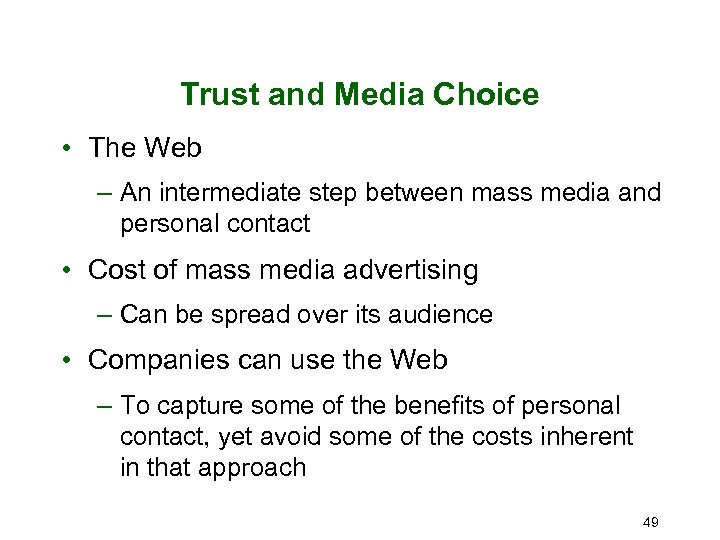 Trust and Media Choice • The Web – An intermediate step between mass media