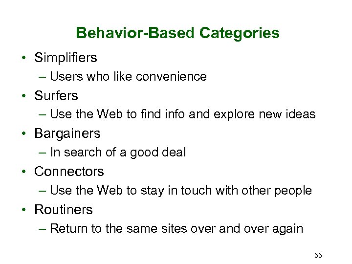 Behavior-Based Categories • Simplifiers – Users who like convenience • Surfers – Use the