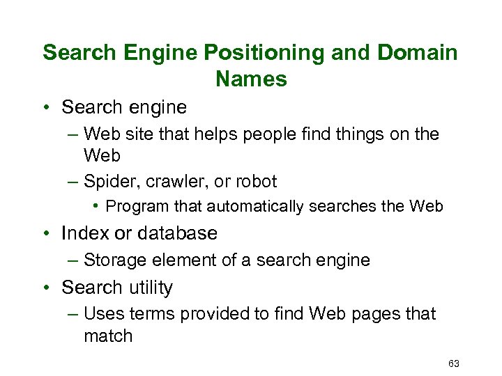 Search Engine Positioning and Domain Names • Search engine – Web site that helps