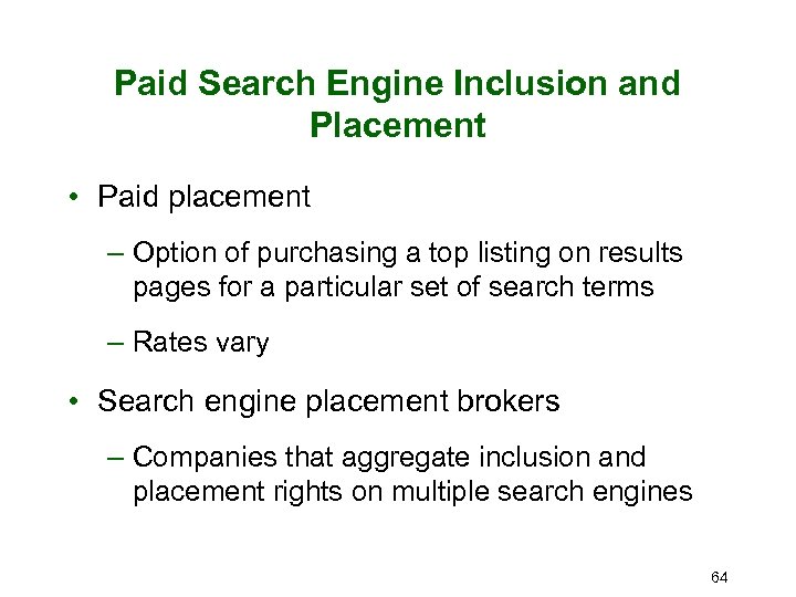 Paid Search Engine Inclusion and Placement • Paid placement – Option of purchasing a