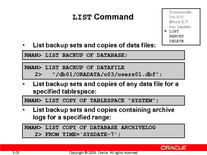 LIST Command • List backup sets and copies of data files: Commands BACKUP Block