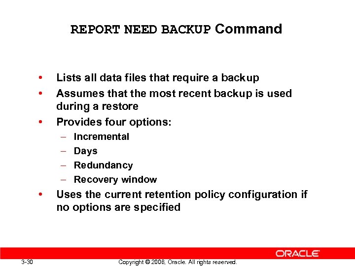 REPORT NEED BACKUP Command • • • Lists all data files that require a