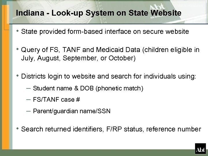 Indiana - Look-up System on State Website • State provided form-based interface on secure