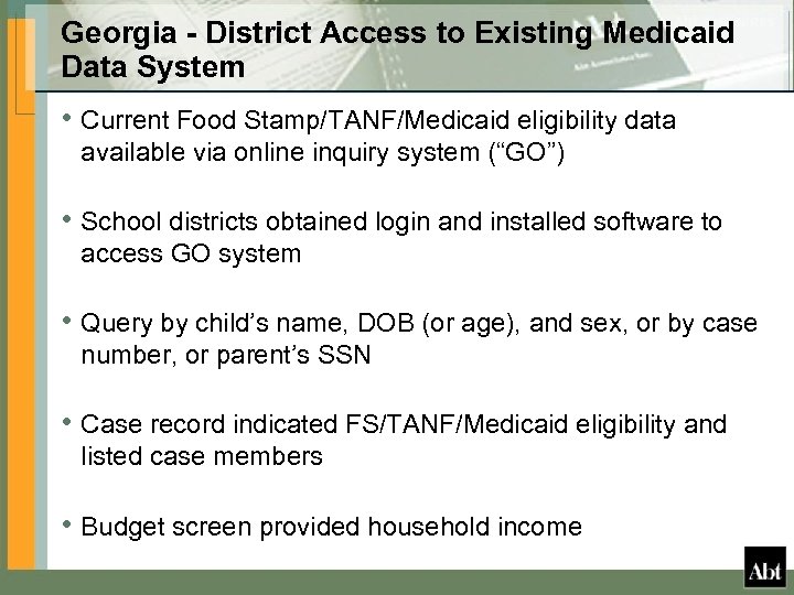Georgia - District Access to Existing Medicaid Data System • Current Food Stamp/TANF/Medicaid eligibility