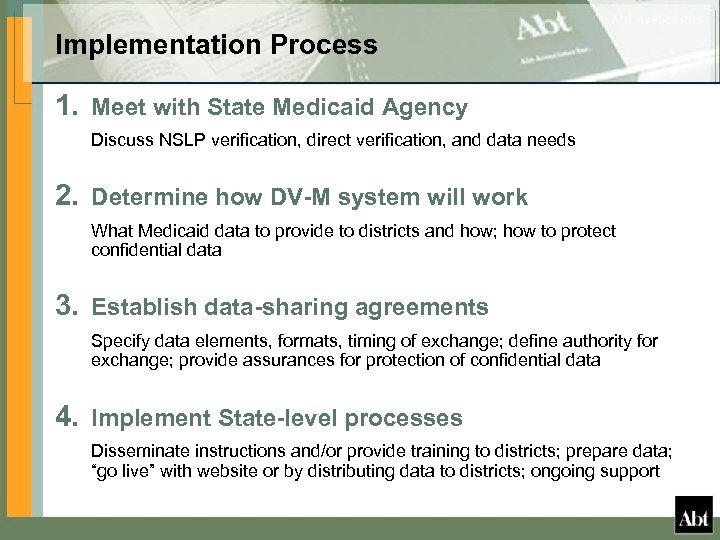 Implementation Process 1. Meet with State Medicaid Agency Discuss NSLP verification, direct verification, and