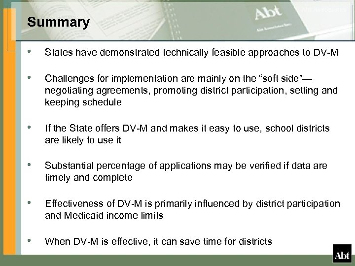 Summary • States have demonstrated technically feasible approaches to DV-M • Challenges for implementation