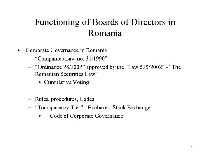 Functioning of Boards of Directors in Romania • Corporate Governance in Romania: – “Companies