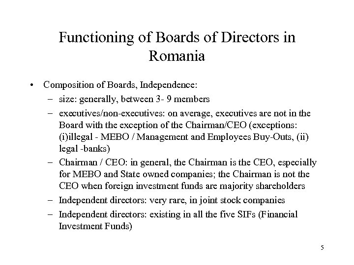 Functioning of Boards of Directors in Romania • Composition of Boards, Independence: – size: