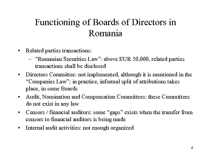 Functioning of Boards of Directors in Romania • Related parties transactions: – “Romanian Securities