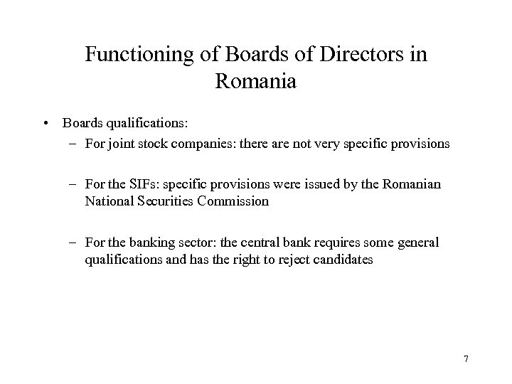 Functioning of Boards of Directors in Romania • Boards qualifications: – For joint stock