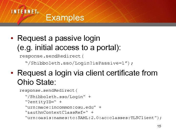 Examples • Request a passive login (e. g. initial access to a portal): response.